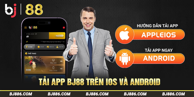 Hướng dẫn cách tải app Bj88 trên iOS và Android